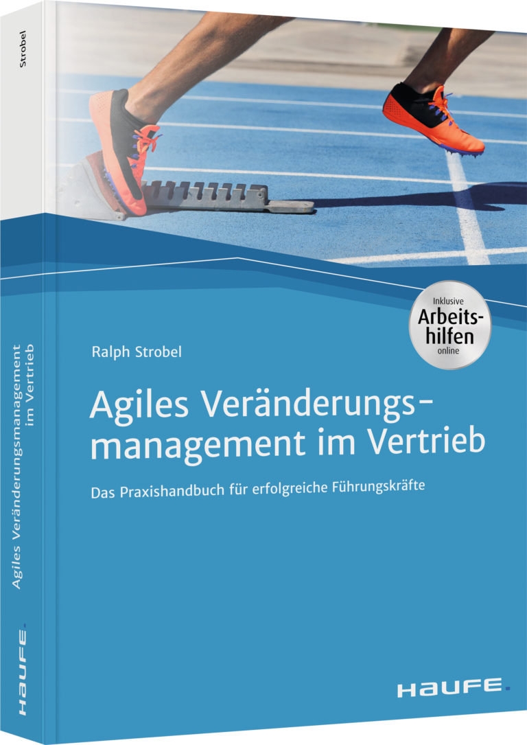 Fachbuch Agiles Veränderungsmanagement im Vertrieb Das Praxishandbuch für Führungskräfte von Ralph Strobel