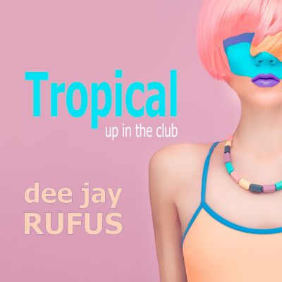 dee jay rufus tropical frontcover
