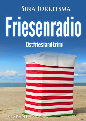 Neuerscheinung: Ostfrieslandkrimi „Friesenradio“ von Sina Jorritsma im Klarant Verlag
